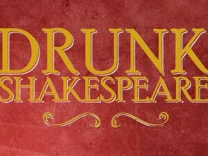 Drunk Shakespeare in New York Tickets